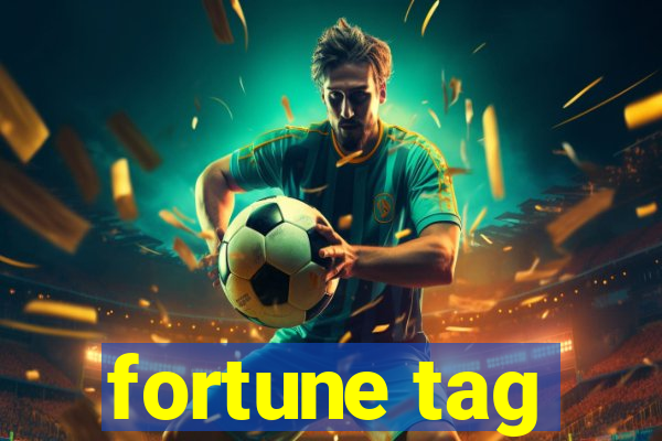 fortune tag